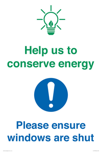Help us to conserve energy - Ensure windows are shut